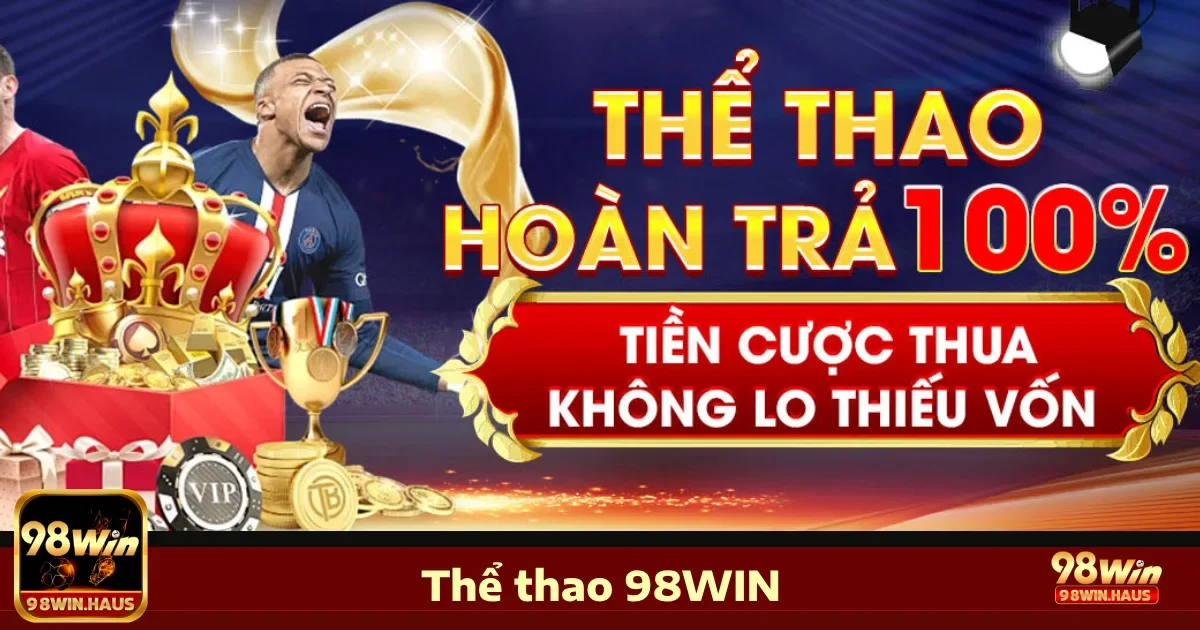 Ưu đãi hấp dẫn tại Thể thao 98WIN