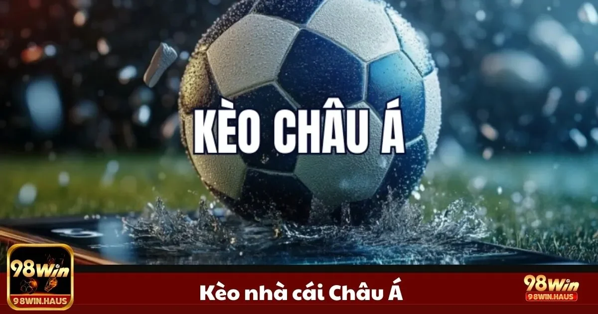 Kèo nhà cái châu á là gì?